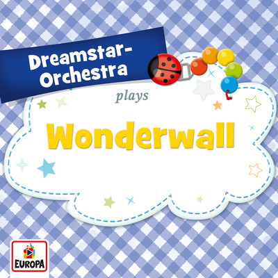 Wonderwall/Dreamstar Orchestra
