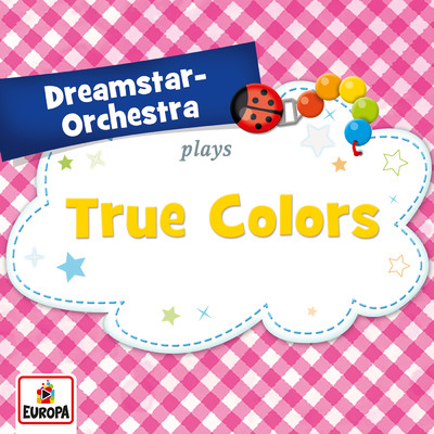 True Colors/Dreamstar Orchestra
