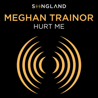 Hurt Me (From ”Songland”)/Meghan Trainor