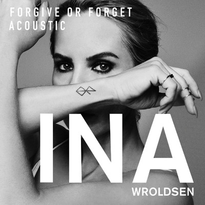 シングル/Forgive or Forget (Acoustic)/Ina Wroldsen