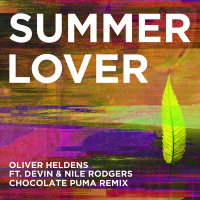 Summer Lover (Chocolate Puma Remix) feat.Devin,Nile Rodgers/Oliver Heldens