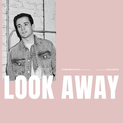 シングル/Look Away (Acoustic)/Stephen Puth