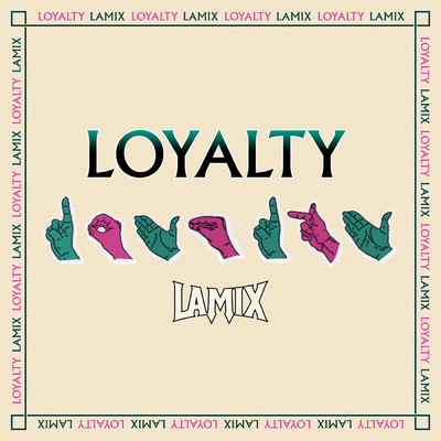 Loyalty/Lamix