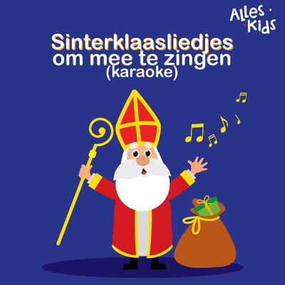 Sinterklaas is jarig (Karaoke version)/Sinterklaasliedjes Alles Kids