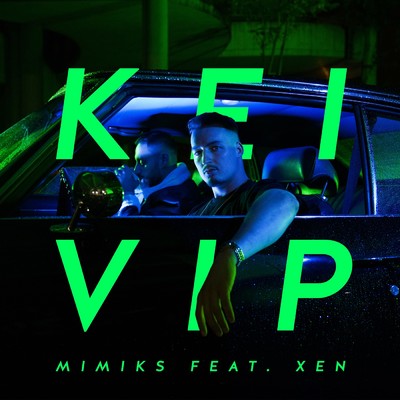 シングル/Kei VIP feat.Xen/Mimiks