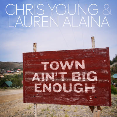 シングル/Town Ain't Big Enough/Chris Young／Lauren Alaina