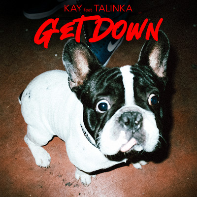 シングル/Get Down feat.Talinka/Kay