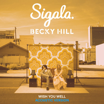 Wish You Well (Acoustic)/Sigala／Becky Hill