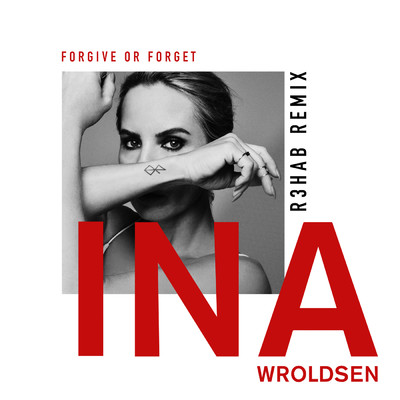 シングル/Forgive or Forget (R3HAB Remix)/Ina Wroldsen