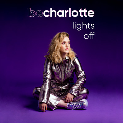 シングル/Lights Off/Be Charlotte