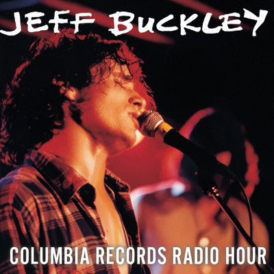 アルバム/Live at Columbia Records Radio Hour/Jeff Buckley