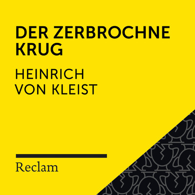 Kleist: Der zerbrochne Krug (Reclam Horspiel)/Reclam Horbucher／Johannes Steck／Heinrich von Kleist