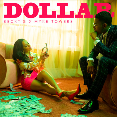 シングル/DOLLAR/Becky G／Myke Towers