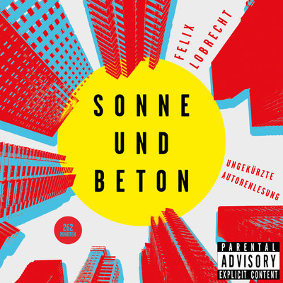 Sonne und Beton (Explicit)/Felix Lobrecht
