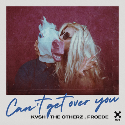 Can't Get Over You/KVSH／The Otherz／Gabriel Froede