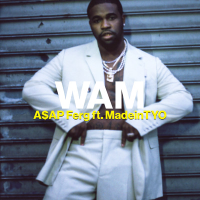 シングル/WAM (Explicit)/A$AP Ferg／MadeinTYO
