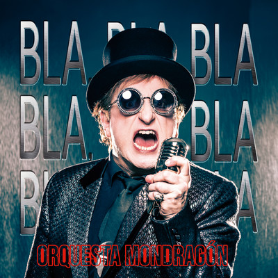 Bla, Bla, Bla/Orquesta Mondragon