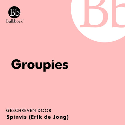 Groupies feat.Erik de Jong/Bulkboek