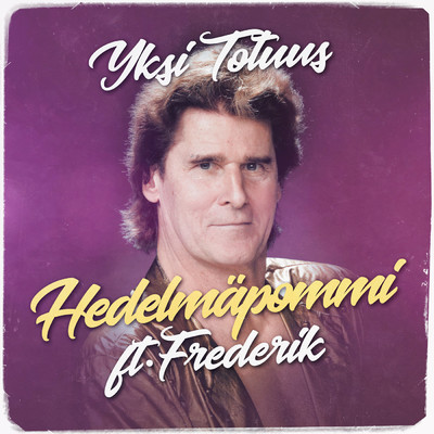 シングル/Hedelmapommi feat.Frederik/Yksi Totuus