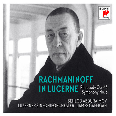 Rachmaninoff in Lucerne - Rhapsody on a Theme of Paganini, Symphony No. 3/Behzod Abduraimov／Luzerner Sinfonieorchester