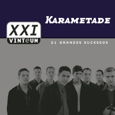 Vinteum XXI - 21 Grandes Sucessos - Karametade/Karametade
