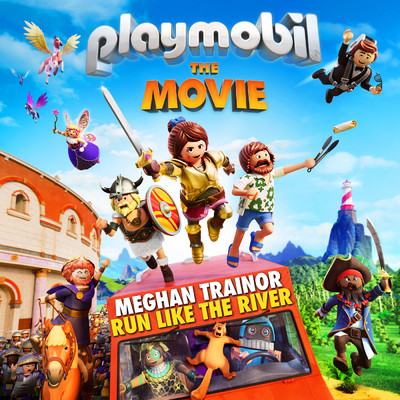 Run Like The River (From ”Playmobil: The Movie” Soundtrack)/Meghan Trainor
