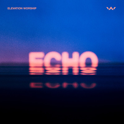 Echo (Studio Version) feat.Tauren Wells/Elevation Worship