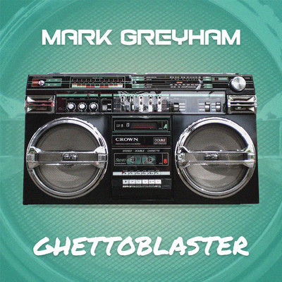 Ghettoblaster/Mark Greyham