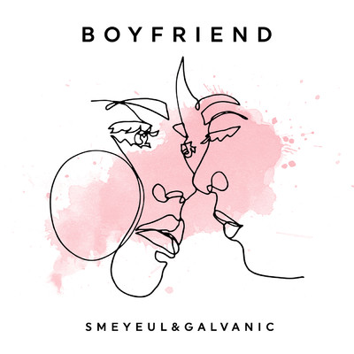 シングル/Boyfriend/Smeyeul.／Galvanic