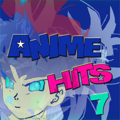 アルバム/Anime Hits 7/Anime Allstars