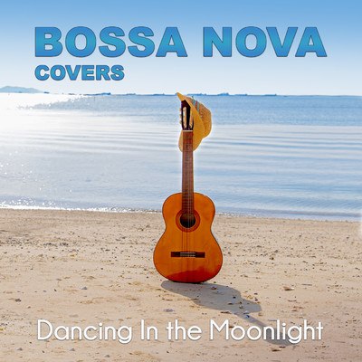 シングル/Dancing In the Moonlight/Bossa Nova Covers