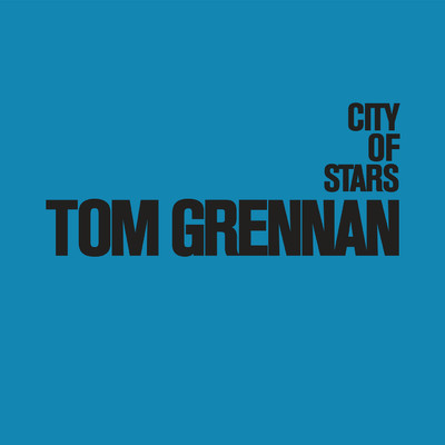 City of Stars/Tom Grennan