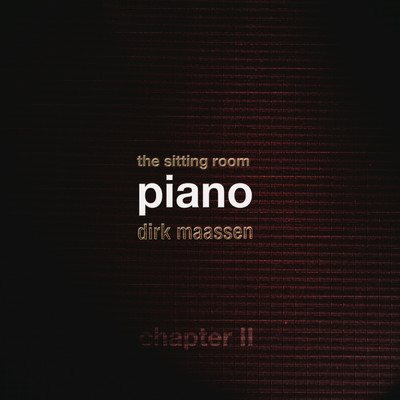 アルバム/The Sitting Room Piano (Chapter II)/Dirk Maassen
