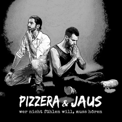 アルバム/wer nicht fuhlen will, muss horen/Pizzera & Jaus
