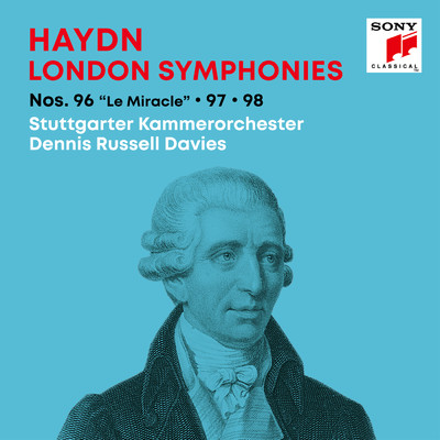 Haydn: London Symphonies ／ Londoner Sinfonien Nos. 96 ”Miracle”, 97, 98/Dennis Russell Davies／Stuttgarter Kammerorchester