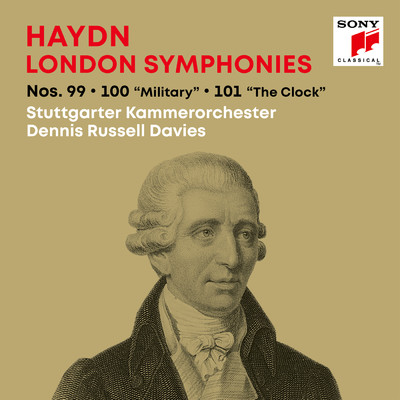 Haydn: London Symphonies ／ Londoner Sinfonien Nos. 99, 100 ”Military”, 101 ”The Clock”/Dennis Russell Davies／Stuttgarter Kammerorchester