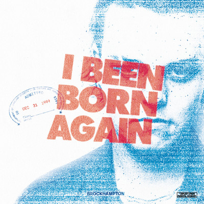 シングル/I BEEN BORN AGAIN (Explicit)/BROCKHAMPTON