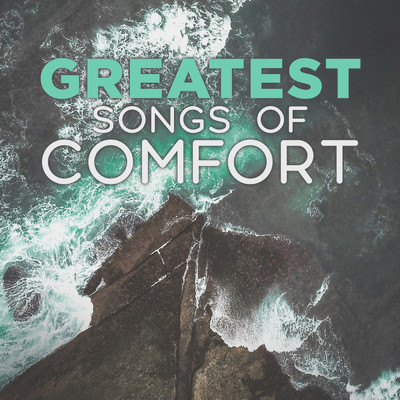Greatest Songs of Comfort/Lifeway Worship
