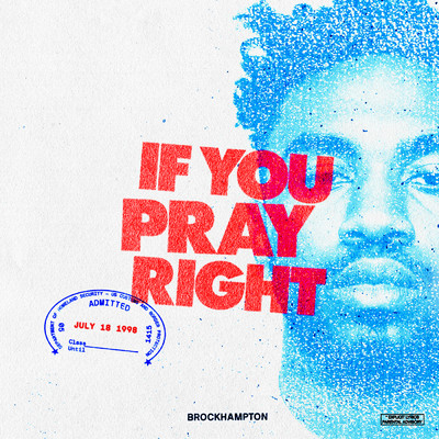 IF YOU PRAY RIGHT (Explicit)/BROCKHAMPTON