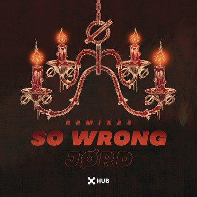 So Wrong (Remixes)/JORD