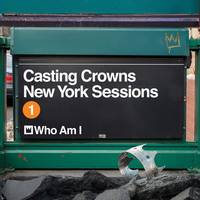 シングル/Who Am I (New York Sessions)/Casting Crowns