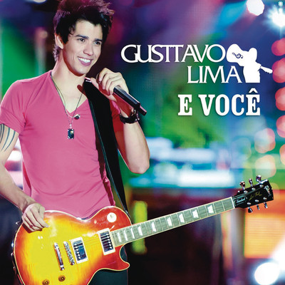 アルバム/Gusttavo Lima e Voce (Ao Vivo)/Gusttavo Lima