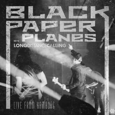 シングル/Black Paper Planes (Live from Hamburg 2019)/Long Distance Calling