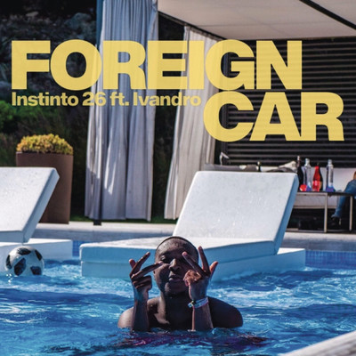 Foreign Car feat.Trista,Julinho KSD/Instinto 26／Kibow／Yuran