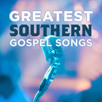 Greatest Southern Gospel Songs Vol. 1/Lifeway Worship