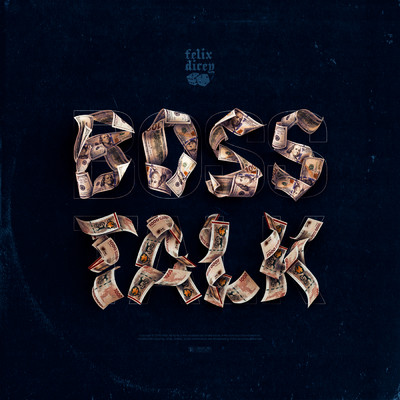 シングル/Boss Talk/Felix Dicey