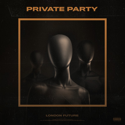 Private Party/London Future