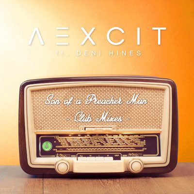 シングル/Son of a Preacher Man (Extended Mix) feat.Deni Hines/Aexcit
