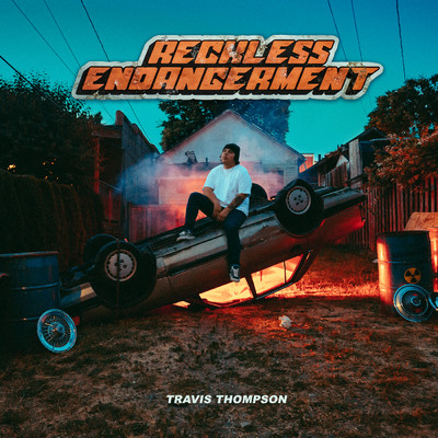 Reckless Endangerment (Clean)/Travis Thompson