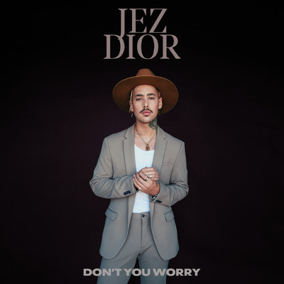 Don't You Worry (Explicit)/Jez Dior